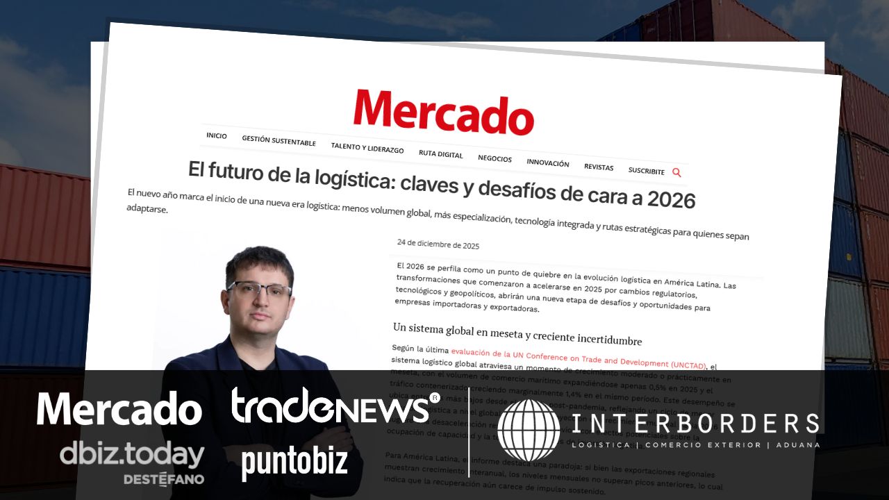 Interborders identifica desafíos y oportunidades logísticas de cara a 2026 | Interborders