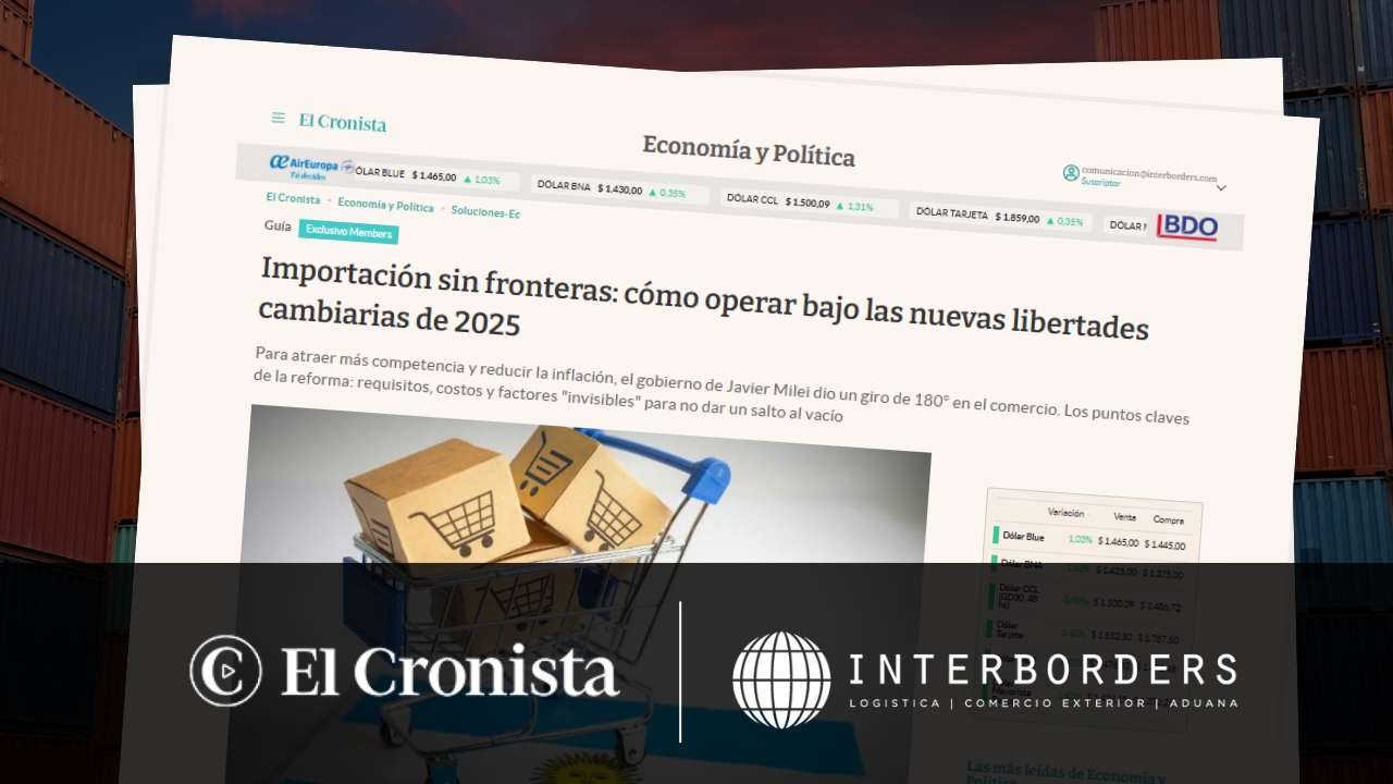 Los desafíos y oportunidades de la “importación sin fronteras” bajo las nuevas libertades cambiarias | Interborders