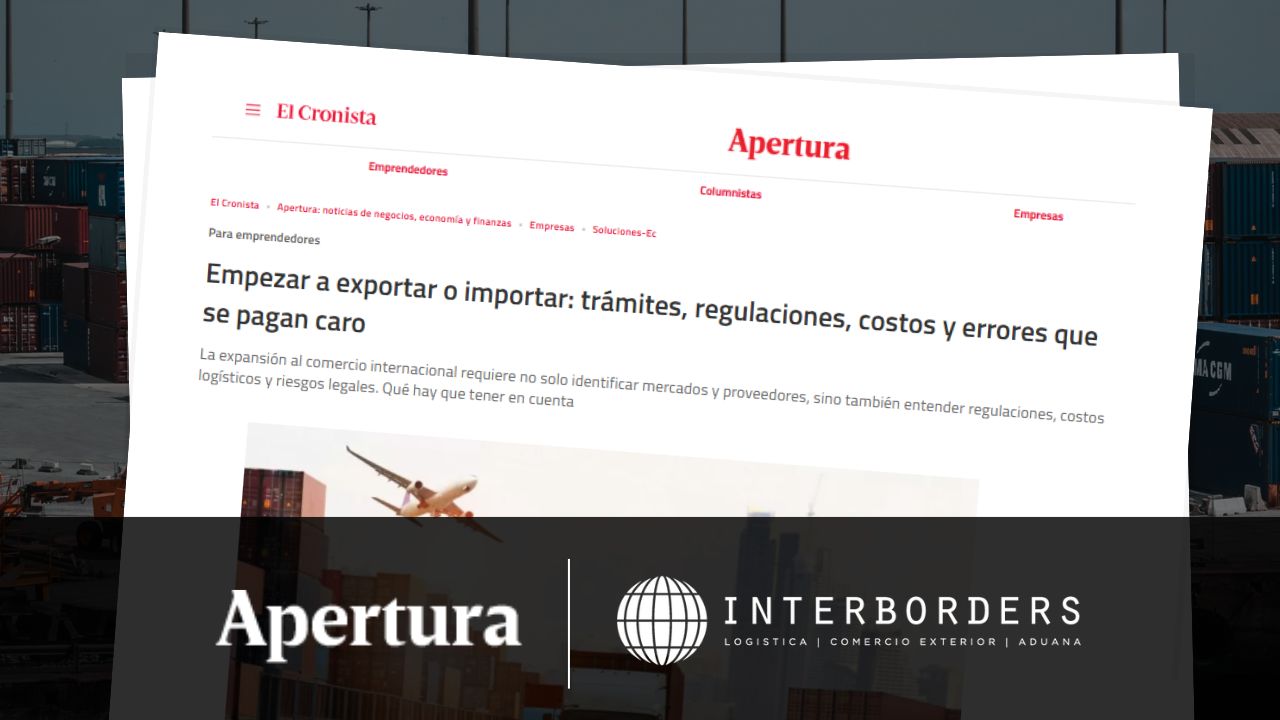Qué trámites, regulaciones y errores se dan al empezar a exportar o importar | Interborders