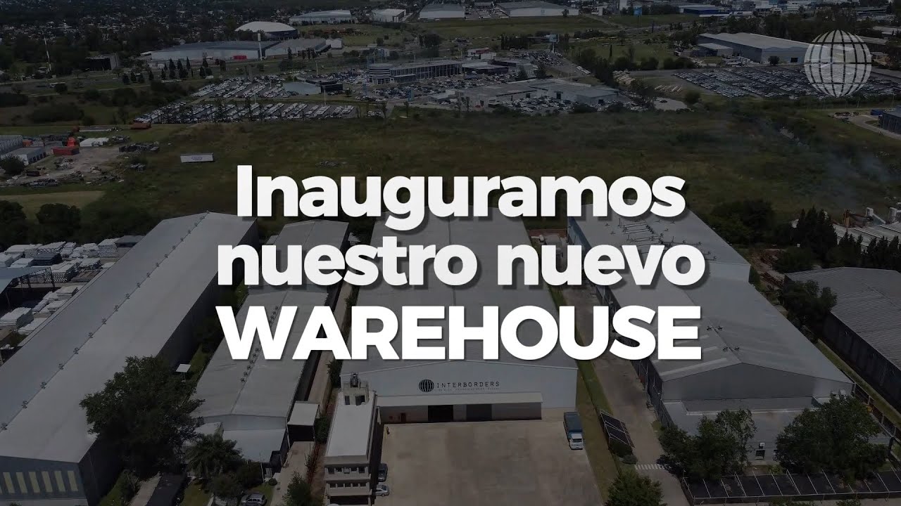 Interborders Warehouse | Inauguramos nuestro Depósito